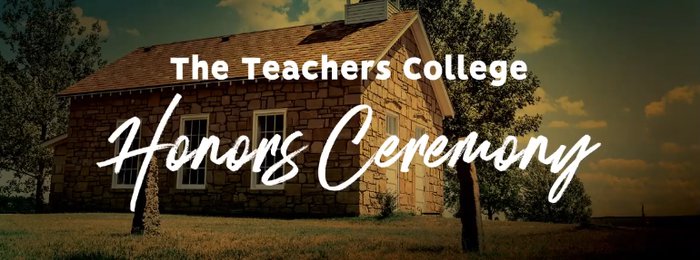 The Teachers College Honors Ceremony