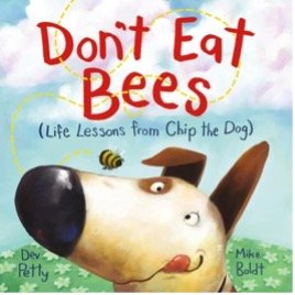 Don&#x27;t Eat Bees: Life Lessons from Chip the Dog book cover